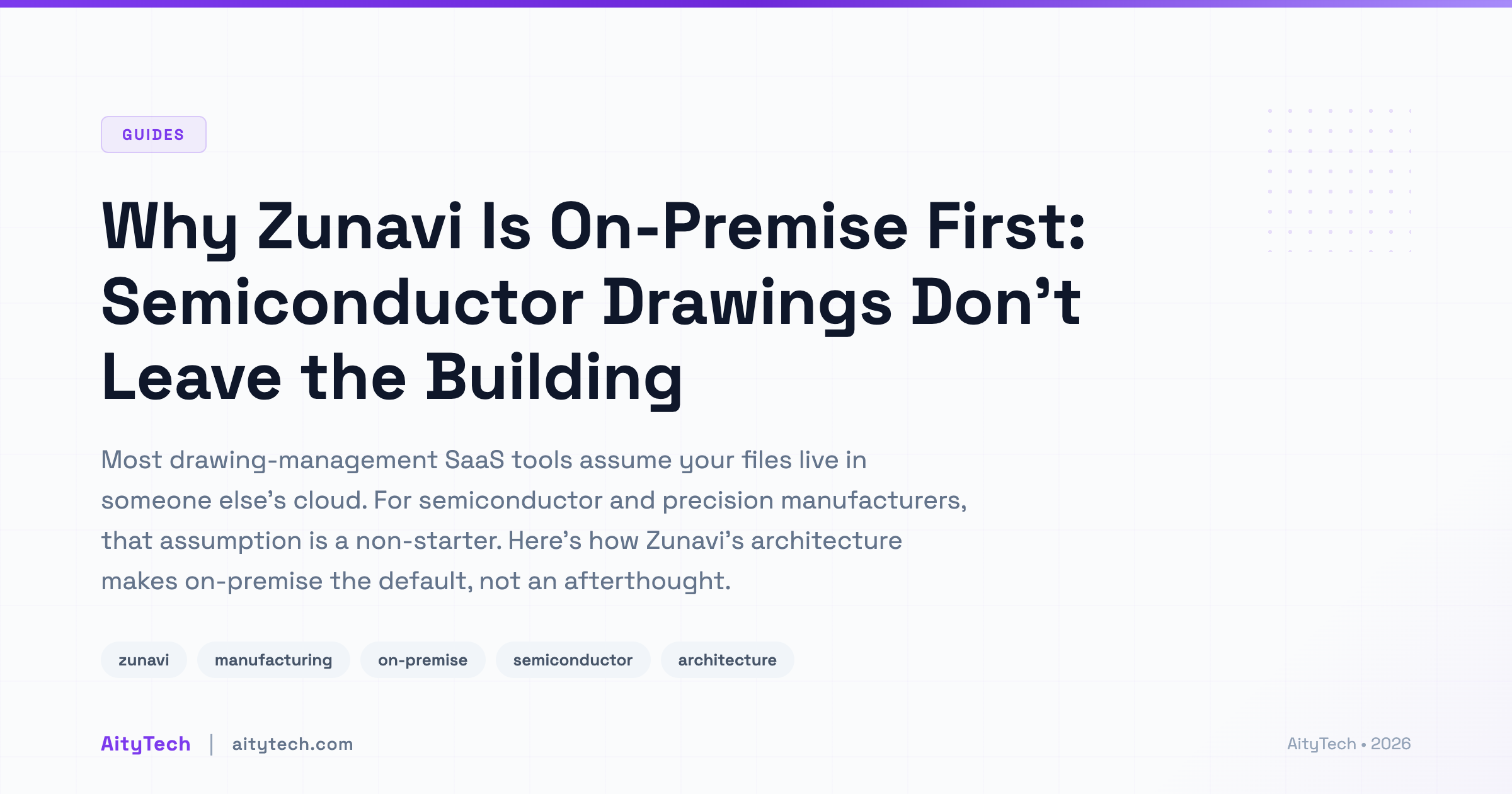Why Zunavi Is On-Premise First: Semiconductor Drawings Don't Leave the Building