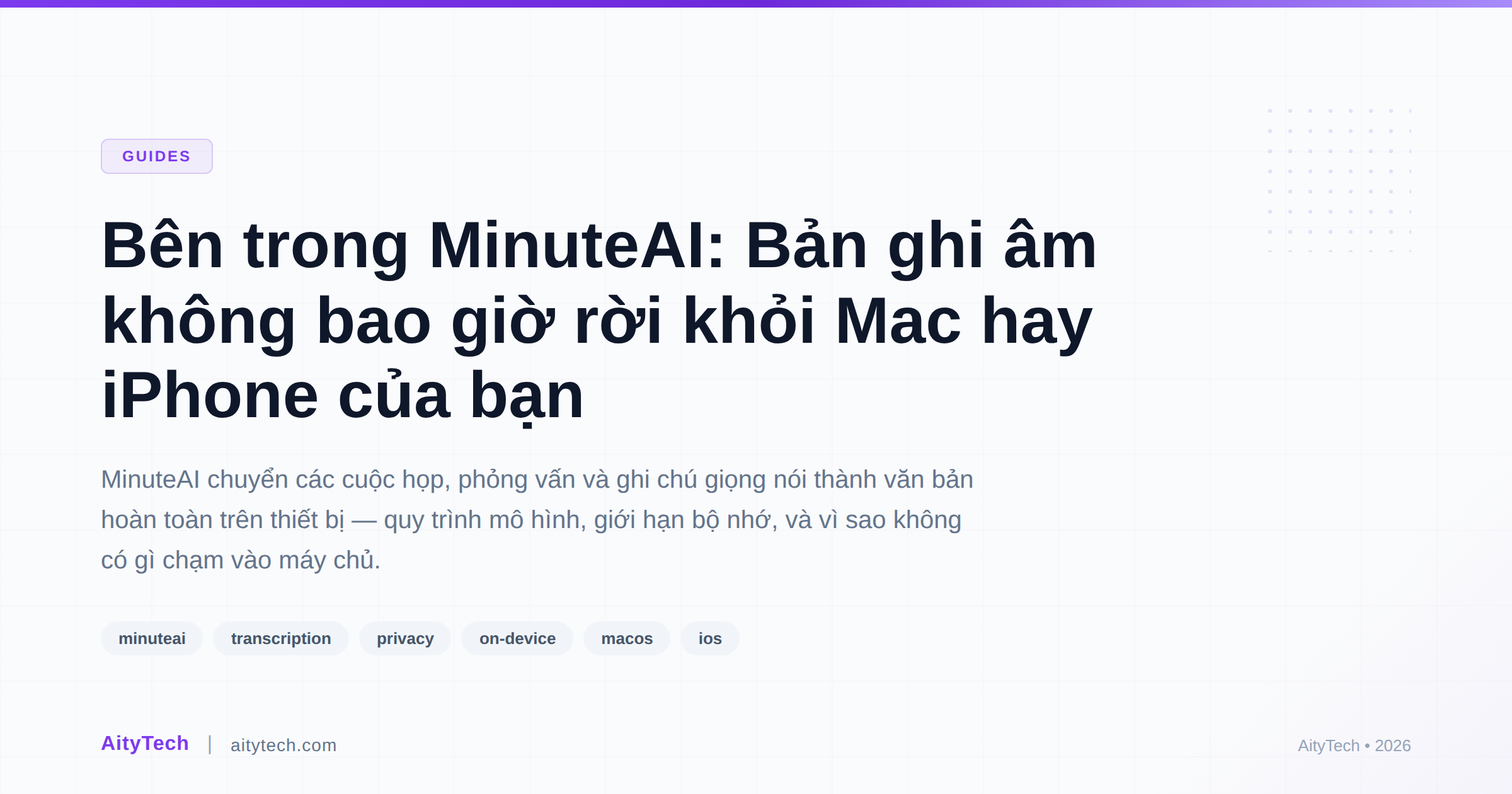 Bên trong MinuteAI: Bản ghi âm không bao giờ rời khỏi Mac hay iPhone của bạn