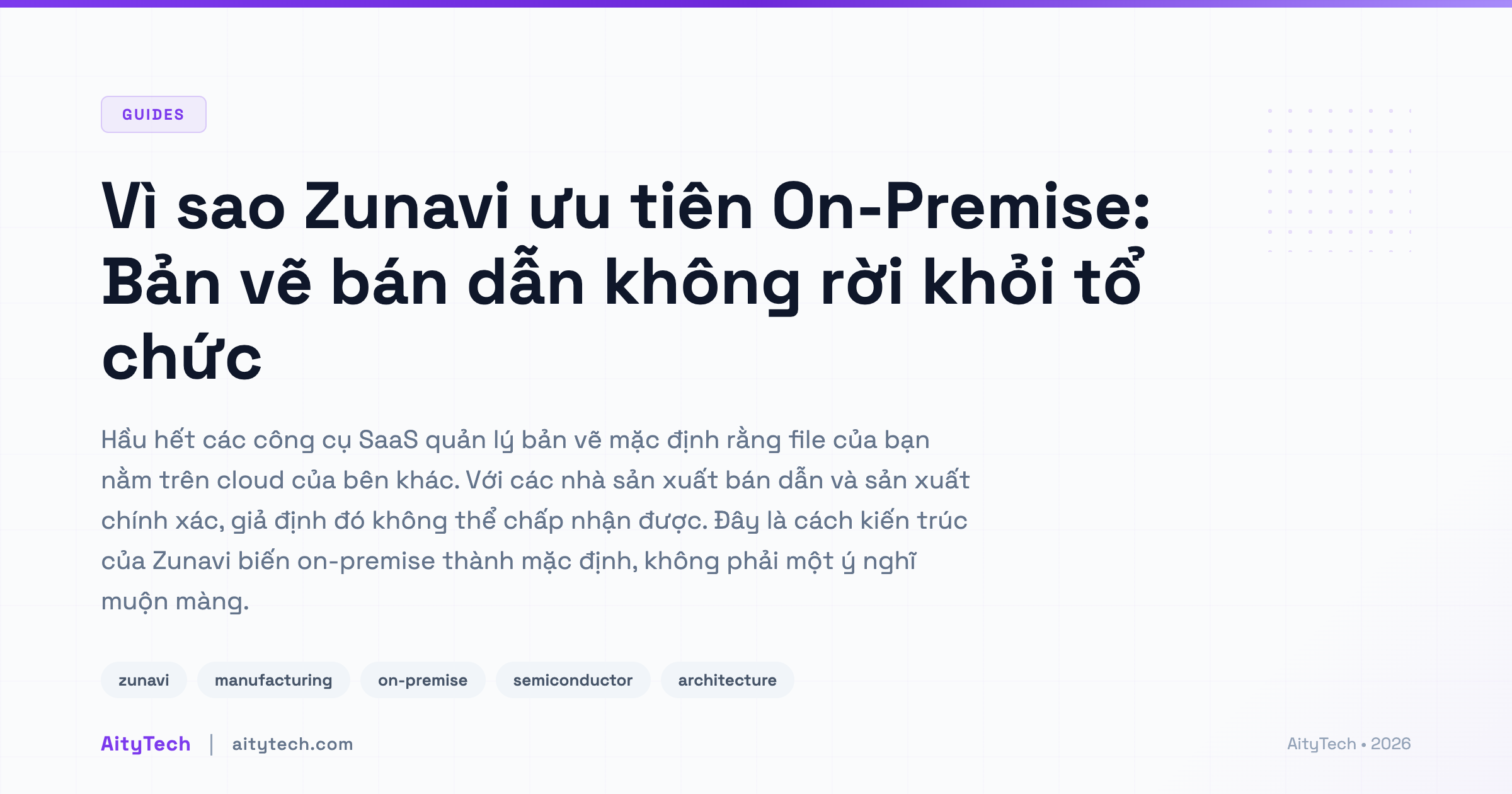 Vì sao Zunavi ưu tiên On-Premise: Bản vẽ bán dẫn không rời khỏi tổ chức